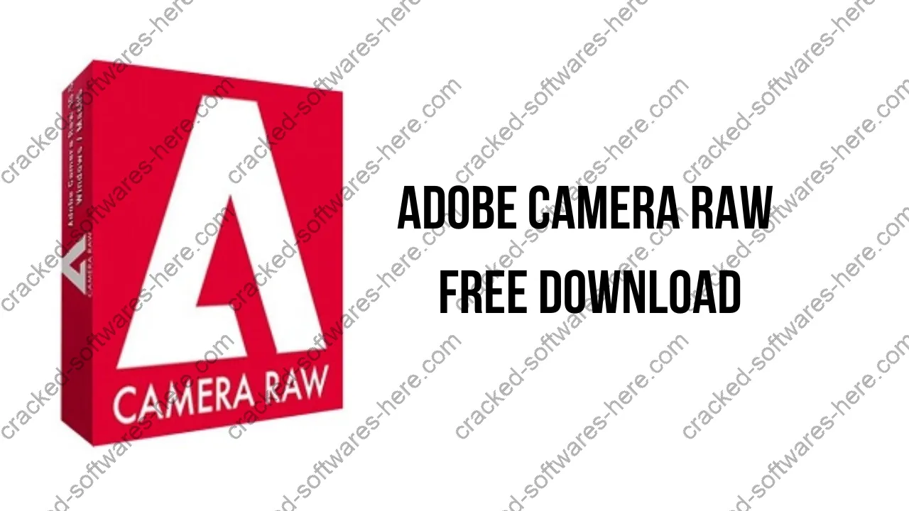 Adobe Camera Raw Crack 2024 Free Download